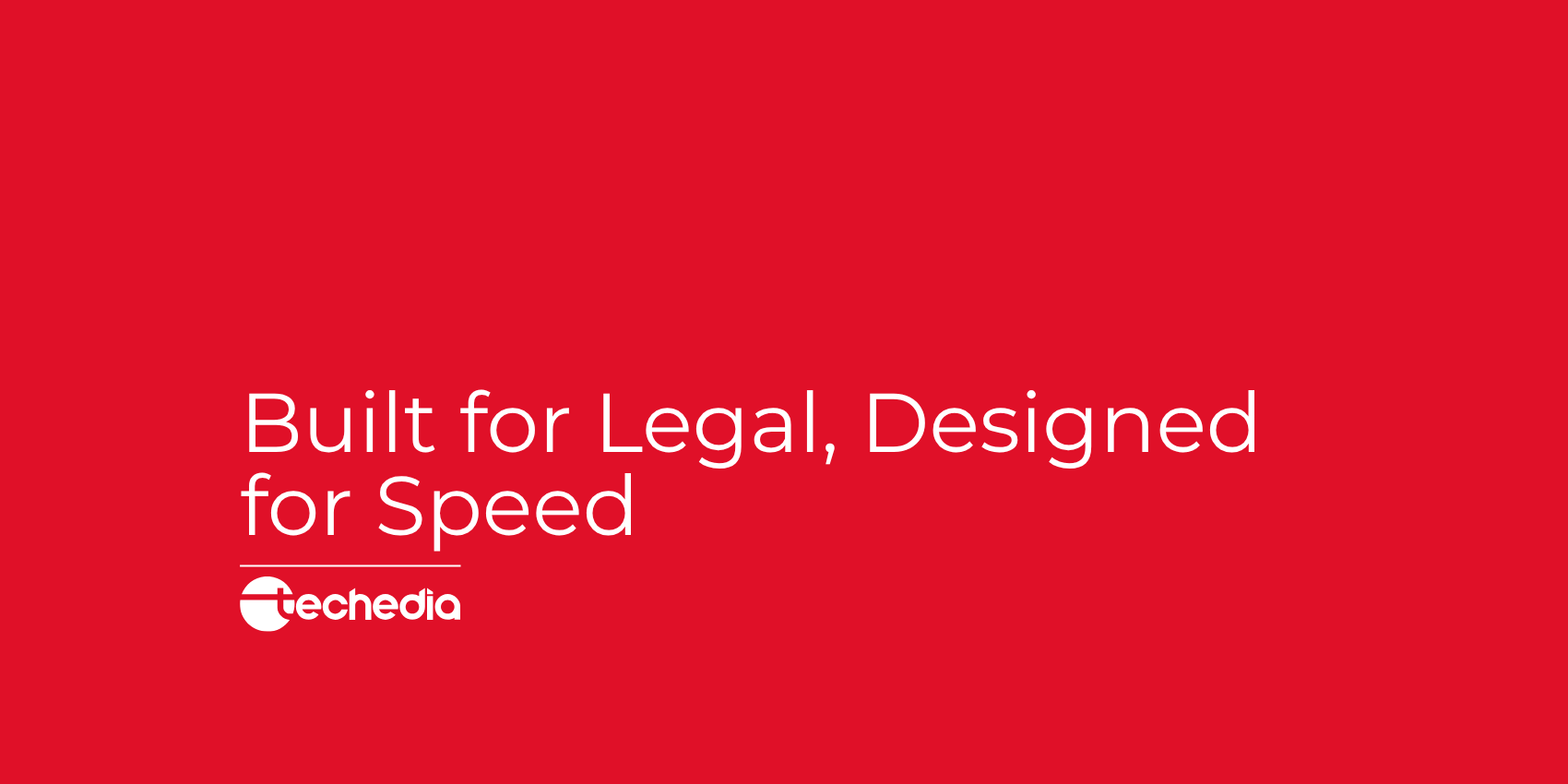 Built for Legal, Designed for Speed